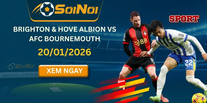 Soi Kèo Brighton & Hove Albion Vs AFC Bournemouth 20/01/2026 - Ngoại Hạng Anh