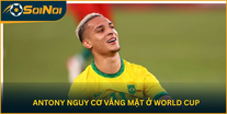 Antony Trước Nguy Cơ Vắng Mặt Ở World Cup: Khi Brazil Có Quá Nhiều Ngôi Sao Để Lựa Chọn