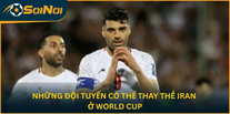 Những Đội Tuyển Có Thể Thay Thế Iran Ở World Cup – Khi Một Tấm Vé Bỗng Dư Ra Trên Bàn Tiệc