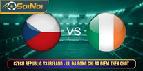 Czech Republic vs Ireland