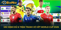 6 Trận Tranh Vé World Cup: Khi Giấc Mơ 4 Năm Gói Gọn Trong 90 Phút