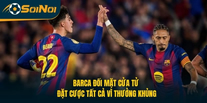 Barca Đối Mặt “Cửa Tử”, Đặt Cược Tất Cả Vì Thưởng Khủng