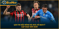 Lịch Thi Đấu Bóng Đá Giải Vô Địch Ý – Cập Nhật Mới Nhất