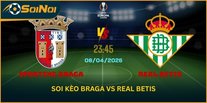 Soi Kèo Braga Vs Real Betis Tứ Kết C2 Kịch Tính Khó Lường