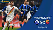 Highlight: Inter 5-2 AS Roma | Serie A Vòng 31