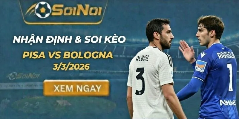 Soi Kèo Pisa vs Bologna Ngày 3/3 – Chuỗi 15 Trận Không Thắng
