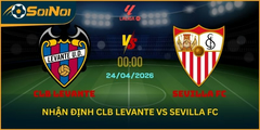 Lu Đá Bổng Nhận Định Levante VS Sevilla FC – Đối Đầu Căng Thẳng