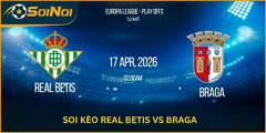 Nhận Định Real Betis vs Braga: Kèo 1-1 Nhưng Xác Suất Lệch