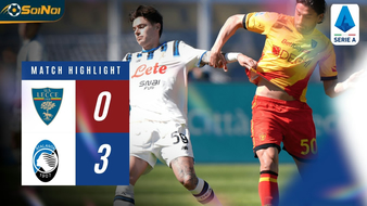 Highlight: Lecce 0-3 Atalanta – Giải Series A Vòng 31