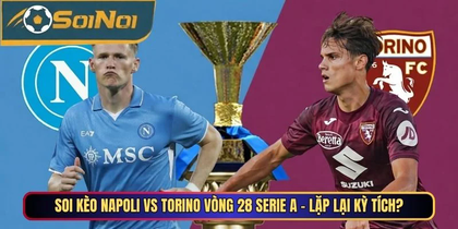 Napoli vs Torino từ SoiNoi