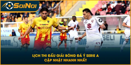 Lịch Thi Đấu Giải Bóng Đá Ý Serie A Cập Nhật Nhanh Nhất