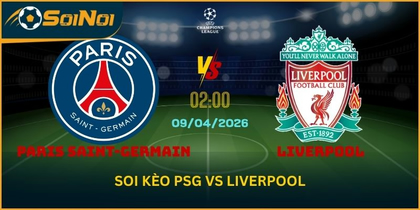 Nhận Định PSG Vs Liverpool 9/4 – Kịch Bản Bùng Nổ Bàn Thắng