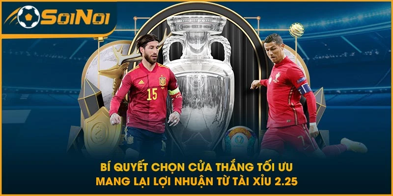 Bí quyết chọn cửa thắng tối ưu mang lại lợi nhuận từ tài xỉu 2.25