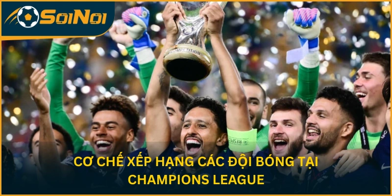 Cơ chế xếp hạng các đội bóng tại Champions League