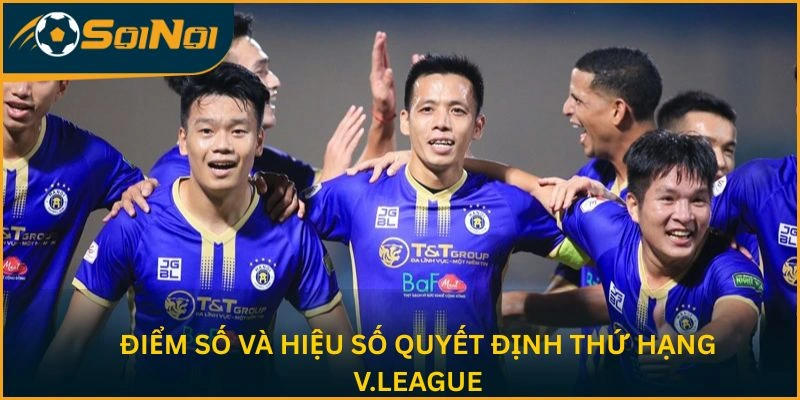 Điểm số và hiệu số quyết định thứ hạng V.League