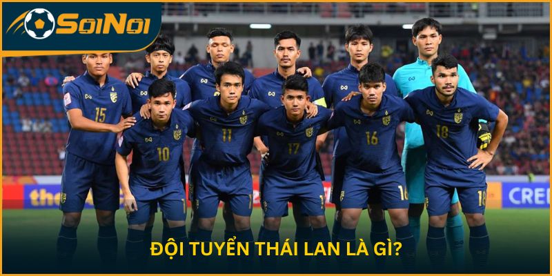 Đội tuyển Thái Lan là gì?