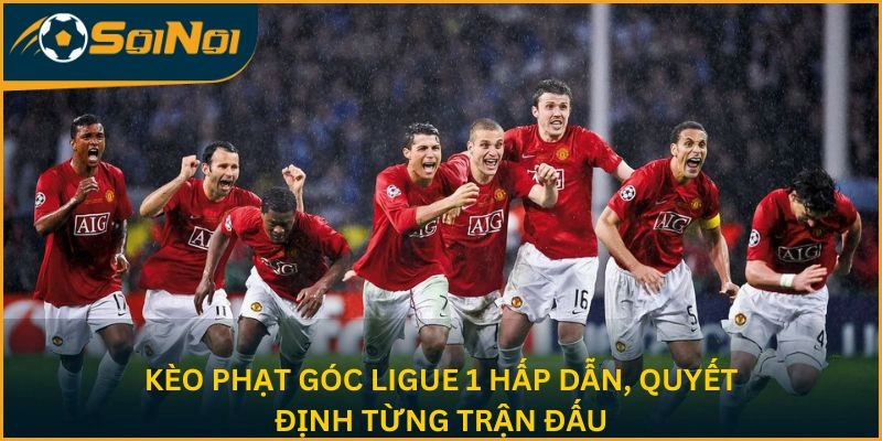 Kèo phạt góc Ligue 1 hấp dẫn, quyết định từng trận đấu