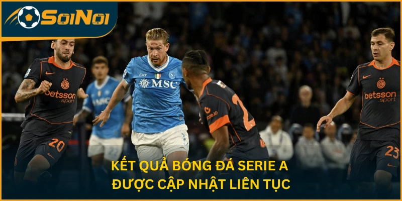 Kết quả bóng đá Serie A được cập nhật liên tục