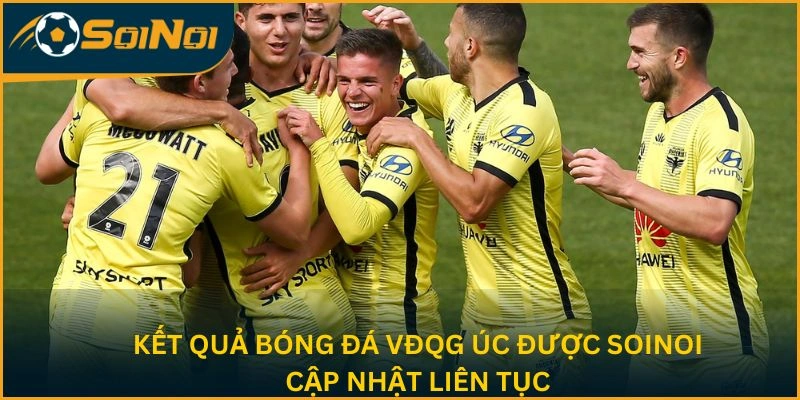 Kết quả bóng đá VĐQG Úc được SoiNoi cập nhật liên tục