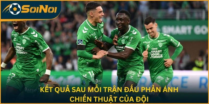 Kết quả sau mỗi trận đấu phản ánh chiến thuật của đội