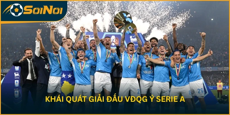 Khái quát giải đấu VĐQG Ý Serie A