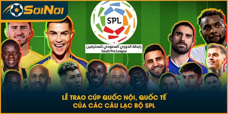 Lễ trao cúp quốc nội, quốc tế của các câu lạc bộ SPL