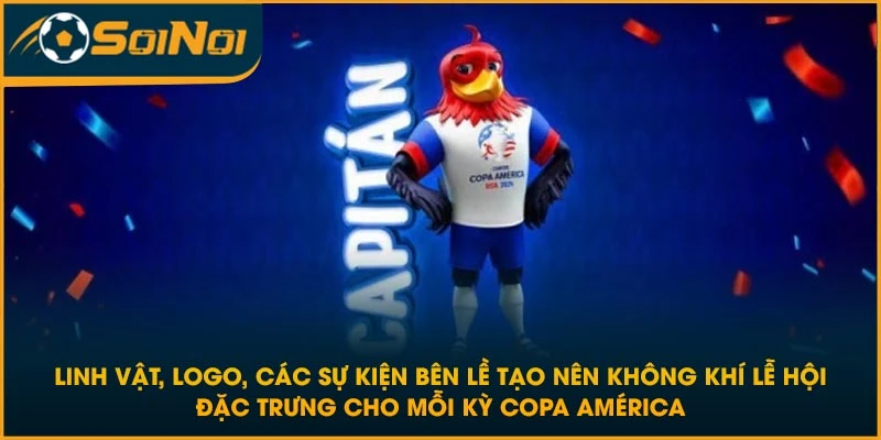 Linh vật, logo, các sự kiện bên lề tạo nên không khí lễ hội đặc trưng cho mỗi kỳ Copa América