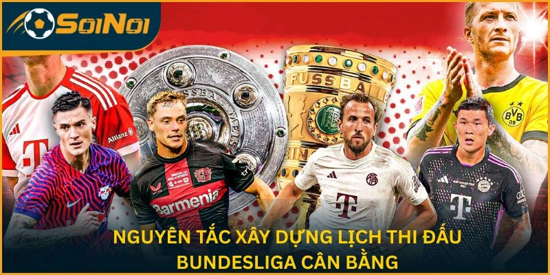 Nguyên tắc xây dựng lịch thi đấu Bundesliga cân bằng