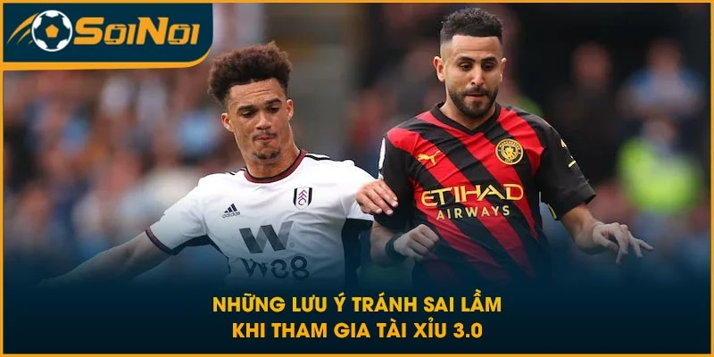 Những lưu ý tránh sai lầm khi tham gia tài xỉu 3.0