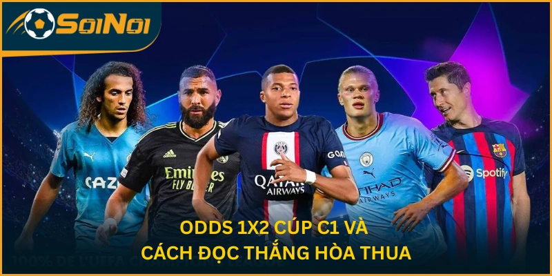 Odds 1X2 Cúp C1 và cách đọc thắng hòa thua