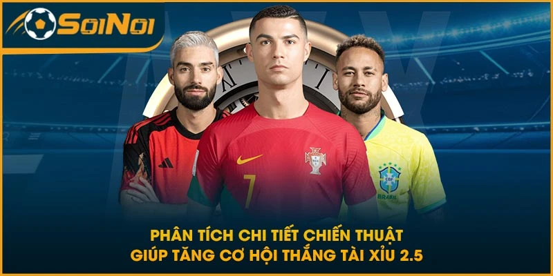 Phân tích chi tiết chiến thuật giúp tăng cơ hội thắng tài xỉu 2.5