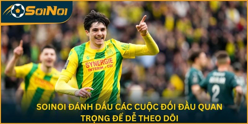 SoiNoi đánh dấu cuộc đối đầu quan trọng để dễ theo dõi