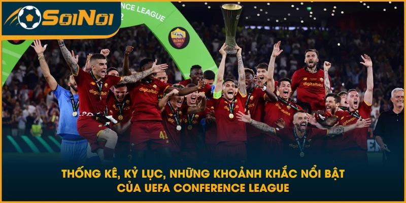 Thống kê, kỷ lục, những khoảnh khắc nổi bật của UEFA Conference League