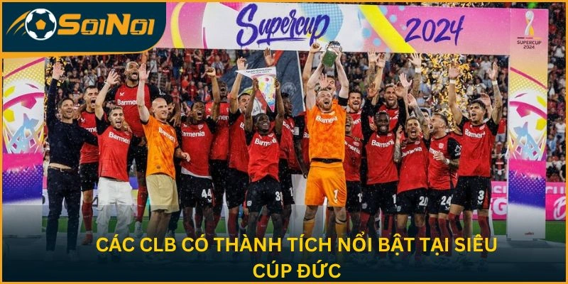 Các CLB có thành tích nổi bật tại Siêu cúp Đức