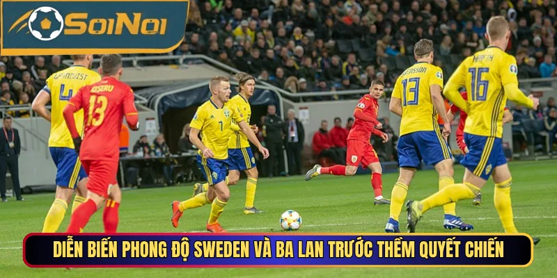 Sơ đồ chiến thuật và nhân sự dự kiến Sweden vs Ba Lan