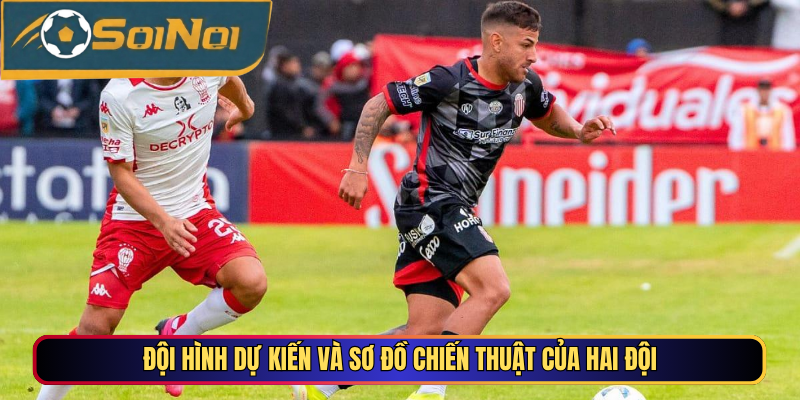 Đội hình dự kiến và sơ đồ chiến thuật của hai đội