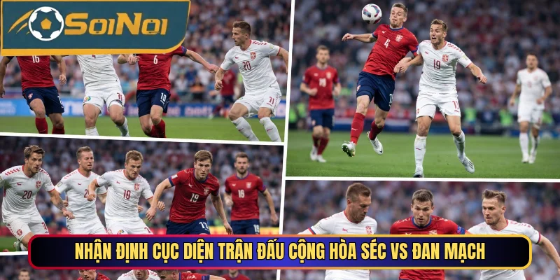 Nhận định cục diện trận đấu Cộng Hòa Séc vs Đan Mạch