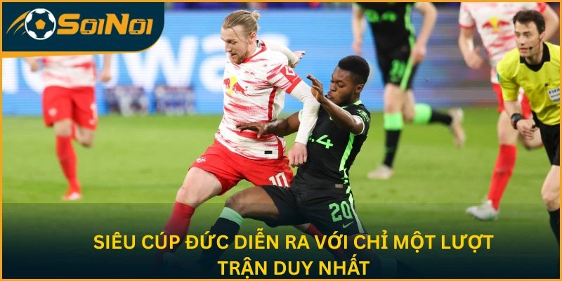 Siêu cúp Đức diễn ra với chỉ một lượt trận duy nhất