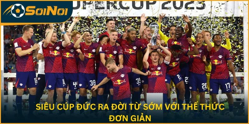 Siêu cúp Đức ra đời từ sớm với thể thức đơn giản