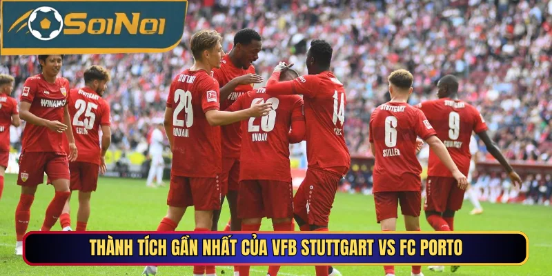 Thành tích gần nhất của VfB Stuttgart vs FC Porto
