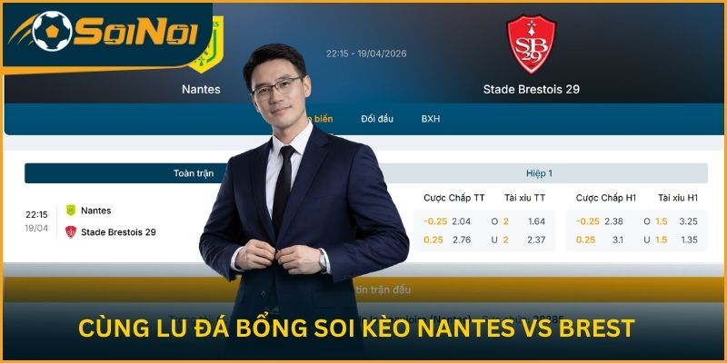 Cùng Lu Đá Bổng soi kèo hai đội Nantest vs Brest