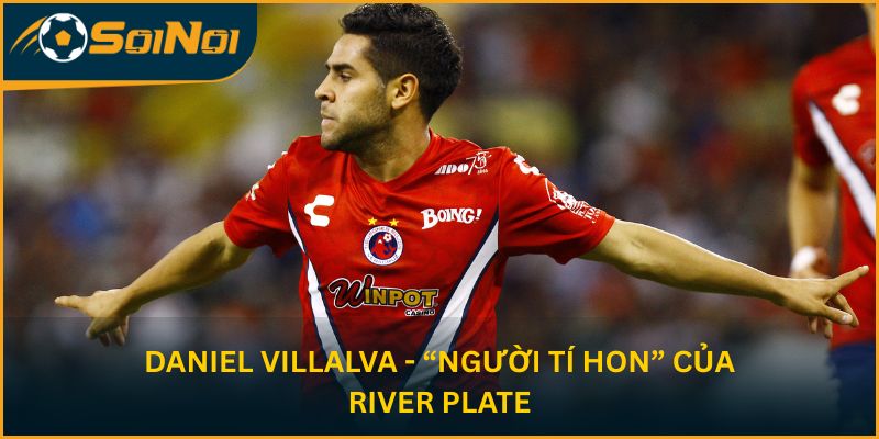 Daniel Villalva - “người tí hon” của River Plate
