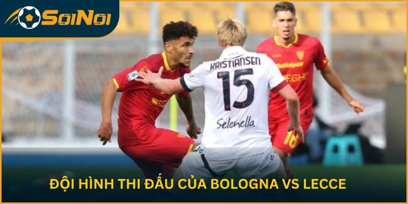 Đội hình thi đấu của Bologna vs Lecce