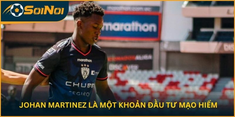 Johan Martinez là một khoản đầu tư mạo hiểm