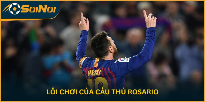 Lối chơi của cầu thủ Rosario
