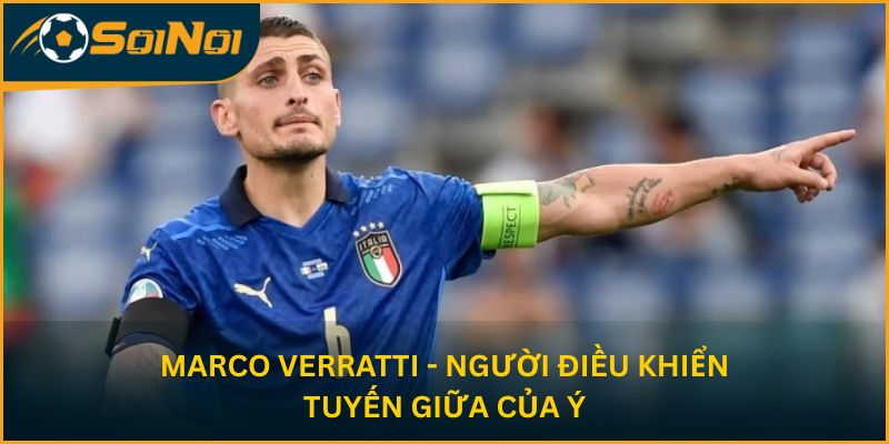Marco Verratti - Người điều khiển tuyến giữa của Ý