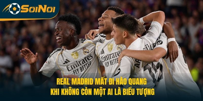 Real Madrid mất đi hào quang khi không còn một ai là biểu tượng