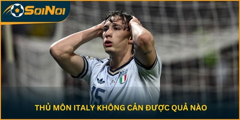 Thủ môn Italy không cản được quả nào