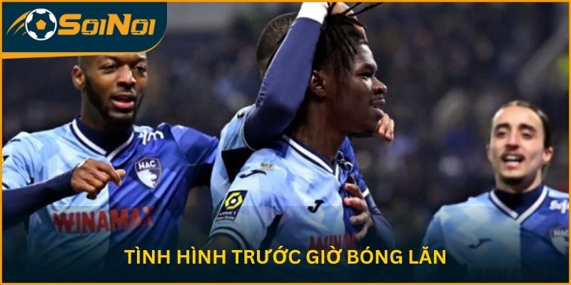 Tình hình trước giờ bóng lăn