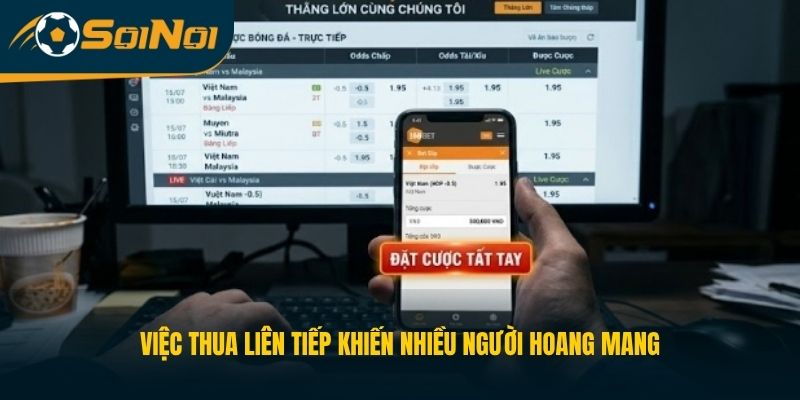 Việc thua liên tiếp khiến nhiều người hoang mang